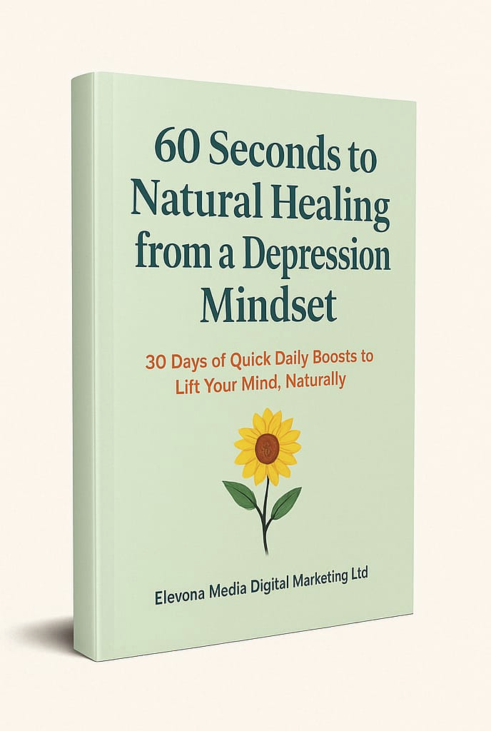 60-Seconds To Natural Healing From A Depressed Mindset