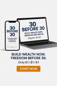 30 Before 30 – The Fast Track To Wealth And Freedom