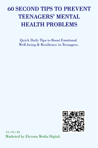 60 Second Tips To Prevent Teenagers’ Mental Health Problems